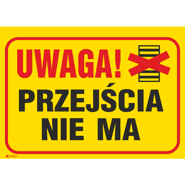 Uwaga! Przejścia nie ma 350x250